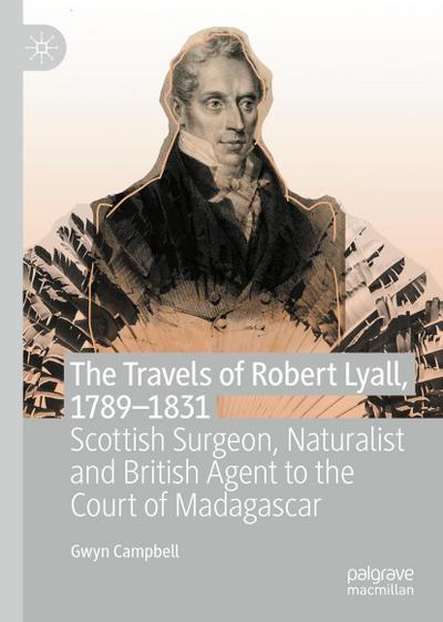 The Travels of Robert Lyall, 1789-1831