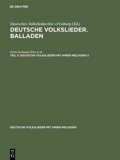 Deutsche Volkslieder. Balladen. Teil 3