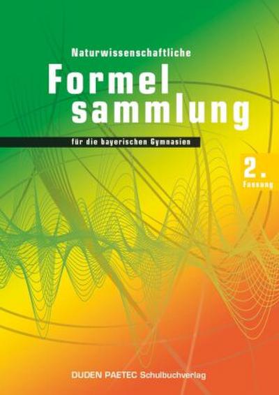 Naturwissenschaftliche Formelsammlung für die bayerischen Gymnasien, 2. Fassung