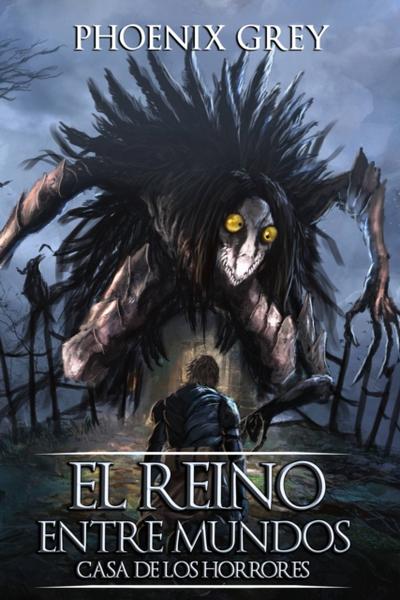 El Reino Entre Mundos: Casa de los Horrores