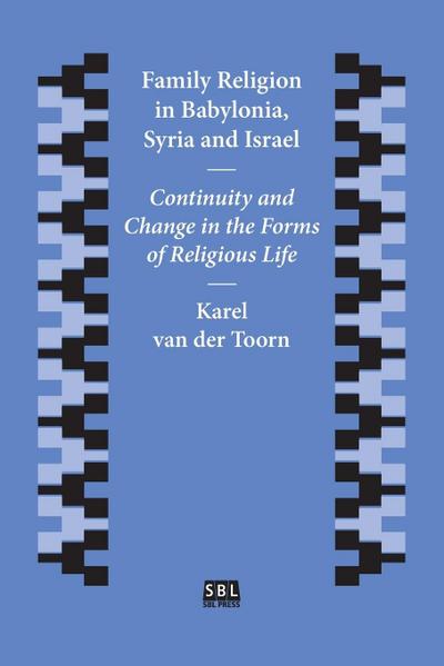Family Religion in Babylonia, Syria and Israel