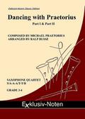 Dancing with Praetorius (Part I und Part II)für 4 Saxophone (S/AAA/TT/Bar)