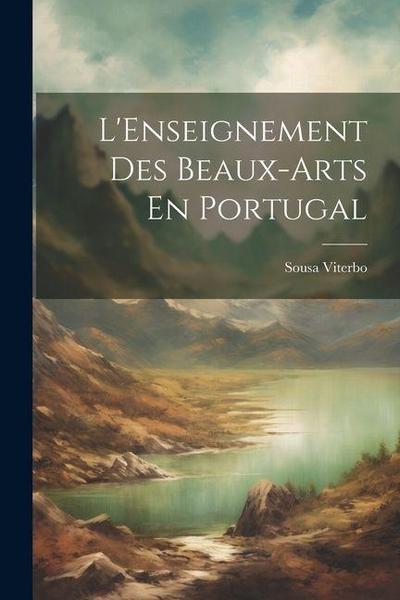 L’Enseignement des Beaux-Arts En Portugal