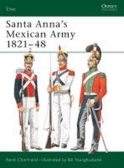 Santa Anna’s Mexican Army 1821-48