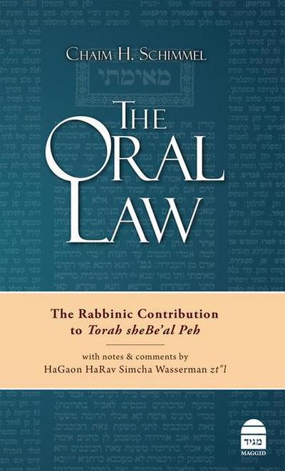 The Oral Law: The Rabbinic Contribution to Torah Shebe’al Peh