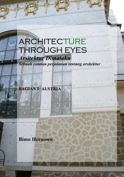 ARCHITECTURE THROUGH EYES Arsitektur Dimataku