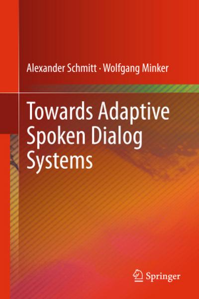 Towards Adaptive Spoken Dialog Systems
