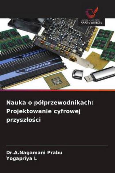 Nauka o pó¿przewodnikach: Projektowanie cyfrowej przysz¿o¿ci