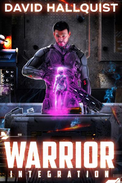 Warrior: Integration (The Singularity War, #1)