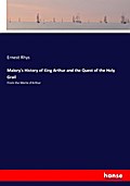Malory’s History of King Arthur and the Ques