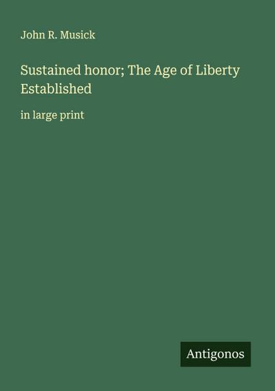 Sustained honor; The Age of Liberty Established
