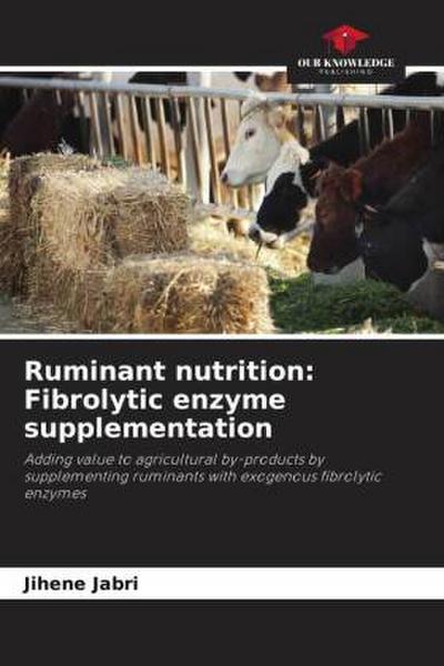 Ruminant nutrition: Fibrolytic enzyme supplementation