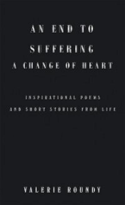 An End to Suffering a Change of Heart
