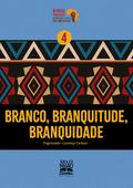 Branco, branquitude, branquidade