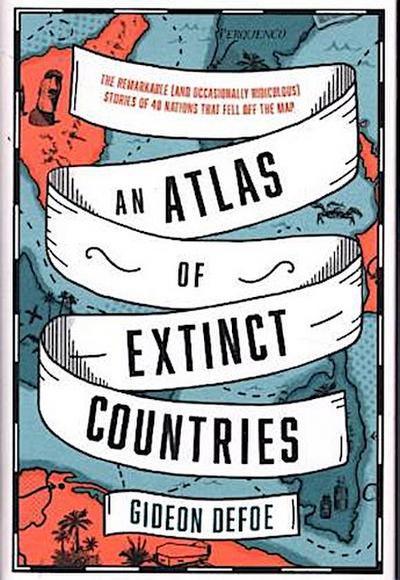 An Atlas of Extinct Countries