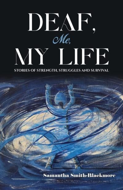 Deaf, Me, My Life