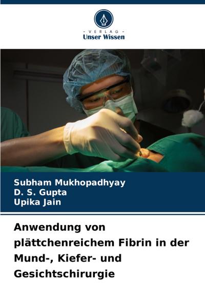 Anwendung von plättchenreichem Fibrin in der Mund-, Kiefer- und Gesichtschirurgie