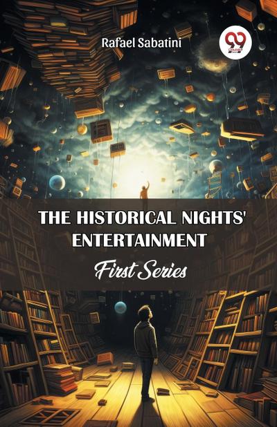 The Historical Nights’ Entertainment First Series
