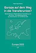 Europa auf dem Weg in die Transferunion?: Bankenrettung & Staatenrettung & Eurorettung und kein Ende - Eine Bestandaufnahme aus ökonomischer und rechtlicher Sicht