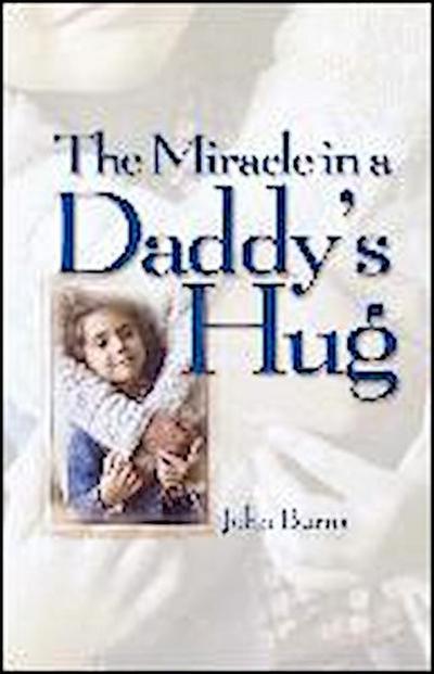 Miracle in a Daddy’s Hug GIFT