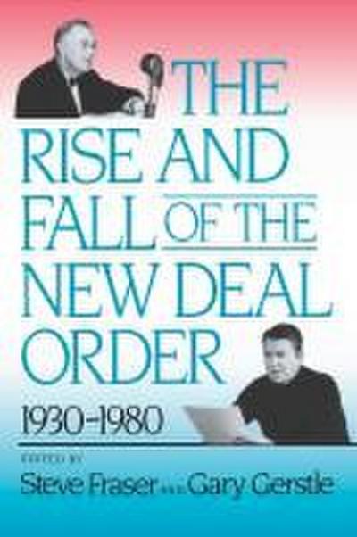 The Rise and Fall of the New Deal Order, 1930-1980