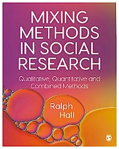 Mixing Methods in Social Research