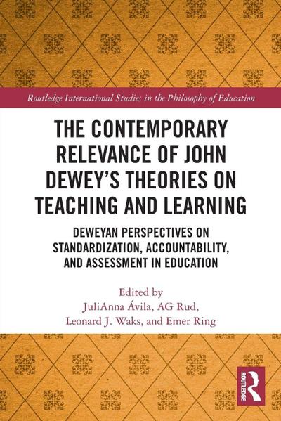 The Contemporary Relevance of John Dewey’s Theories on Teaching and Learning