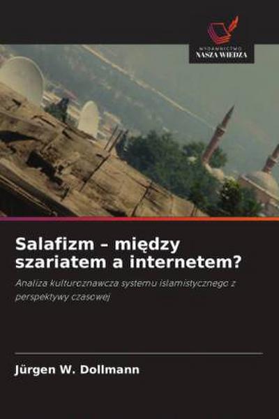 Salafizm - mi¿dzy szariatem a internetem?