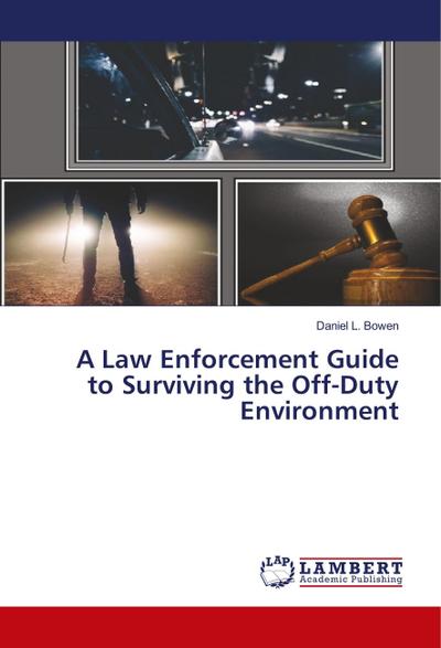 A Law Enforcement Guide to Surviving the Off-Duty Environment