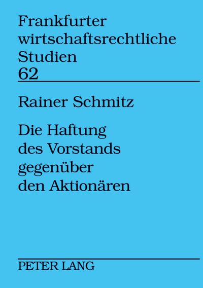 Die Haftung des Vorstands gegenüber den Aktionären