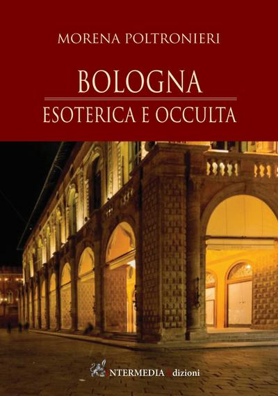 Bologna. Esoterica e occulta