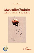 Masculinféminin ou le rêve littéraire de Garcia Lorca