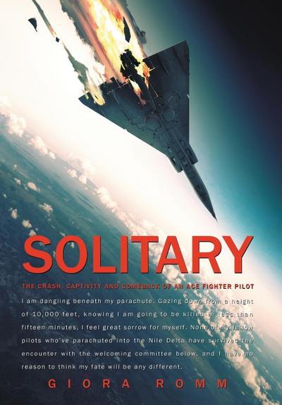 Solitary: The Crash, Captivity and Comeback of an Ace Fighter Pilot