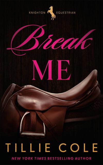 Break Me (Knighton Equestrian, Band 1)
