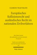 Europäisches Kollisionsrecht und ausländisches Recht im nationalen Zivilverfahren