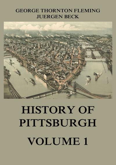 History of Pittsburgh Volume 1