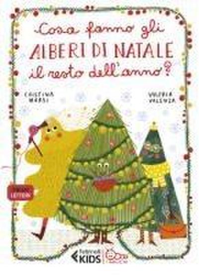 Cosa fanno gli alberi di Natale il resto dell’anno?