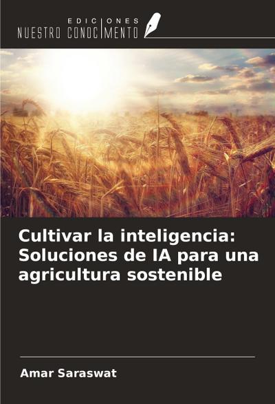 Cultivar la inteligencia: Soluciones de IA para una agricultura sostenible