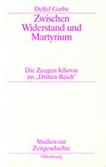 Zwischen Widerstand und Martyrium