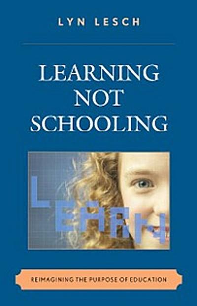 Learning Not Schooling