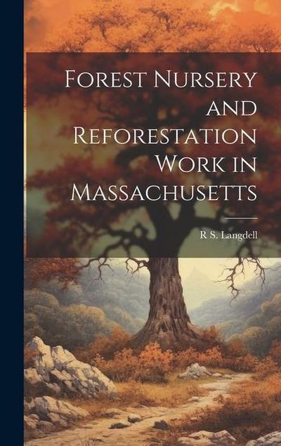 Forest Nursery and Reforestation Work in Massachusetts
