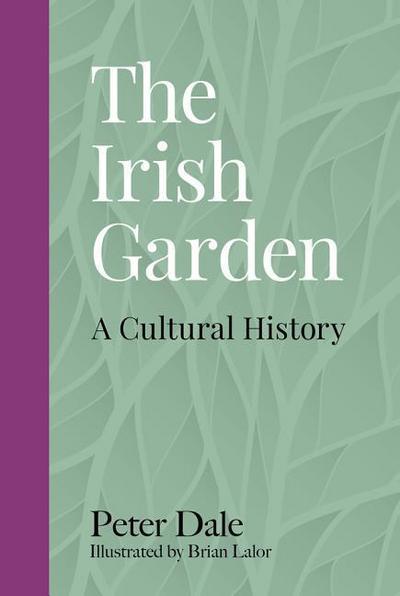 The Irish Garden: A Cultural History
