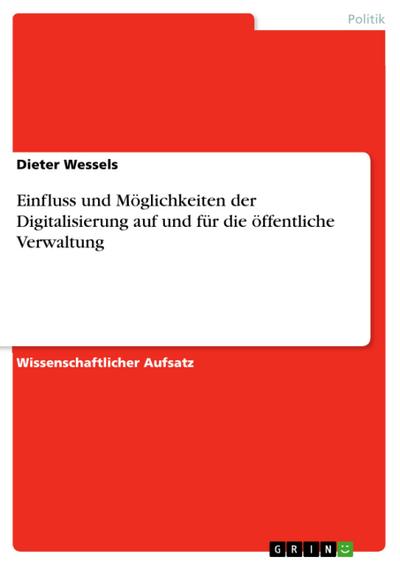 Einfluss und Möglichkeiten der Digitalisierung auf und für die öffentliche Verwaltung