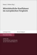 Mittelalterliche Kaufhauser Im Europaischen Vergleich: 18 (Mainzer Vortrage)