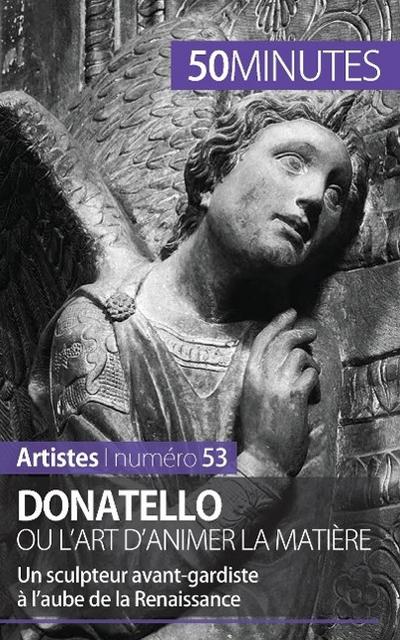 Donatello ou l’art d’animer la matière