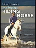 How to Create the Perfect Riding Horse