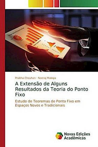 A Extensão de Alguns Resultados da Teoria do Ponto Fixo