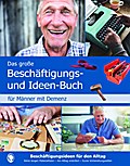 Das große Beschäftigungs- und Ideenbuch für Männer mit Demenz