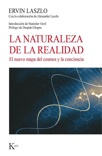 La naturaleza de la realidad : el nuevo mapa del cosmos y la conciencia