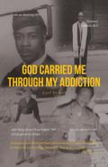 God Carried Me through My Addiction